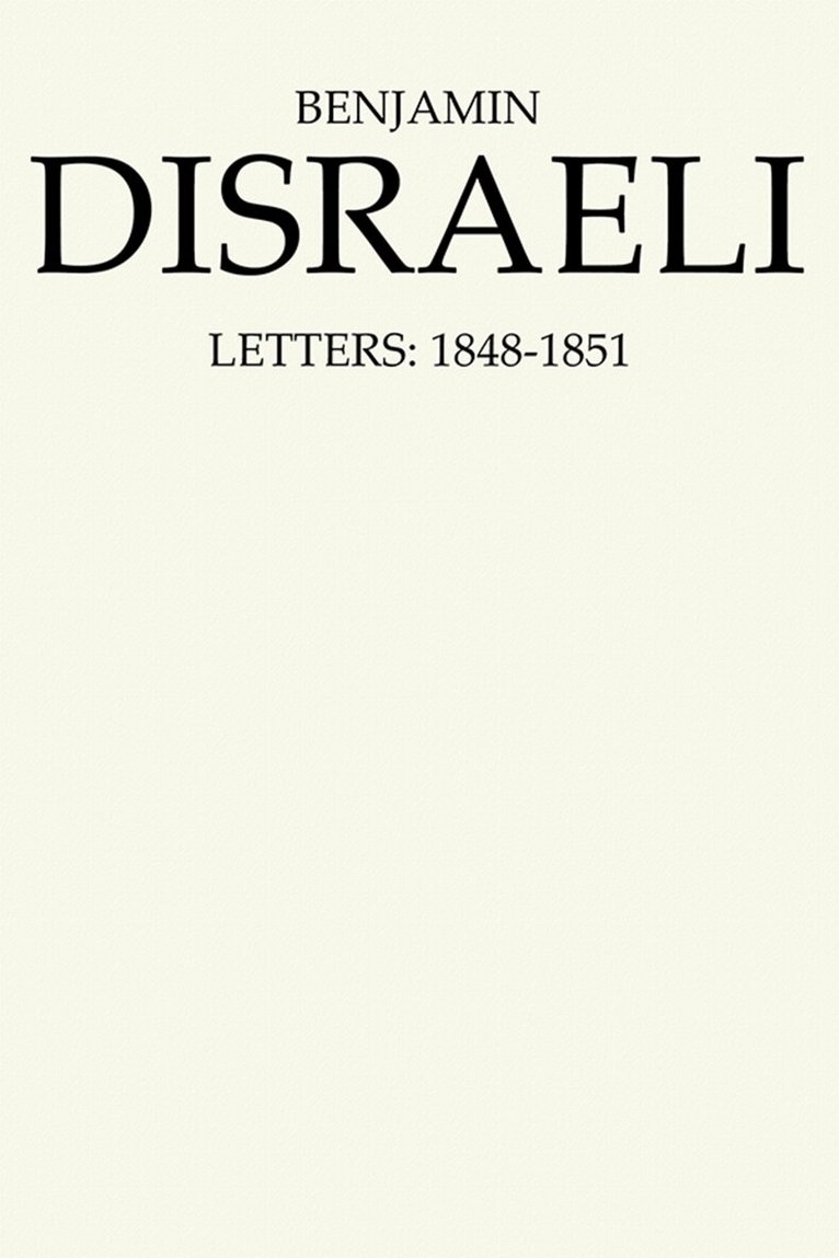 Benjamin Disraeli, J.B. Conacher, Melvin Wiebe - Benjamin Disraeli Letters, Inbunden. Tillgänglighet: Tillfälligt slut