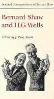 Bernard Shaw, H.G. Wells, Percy Smith - Bernard Shaw and H.G. Wells, Inbunden. Tillgänglighet: Tillfälligt slut