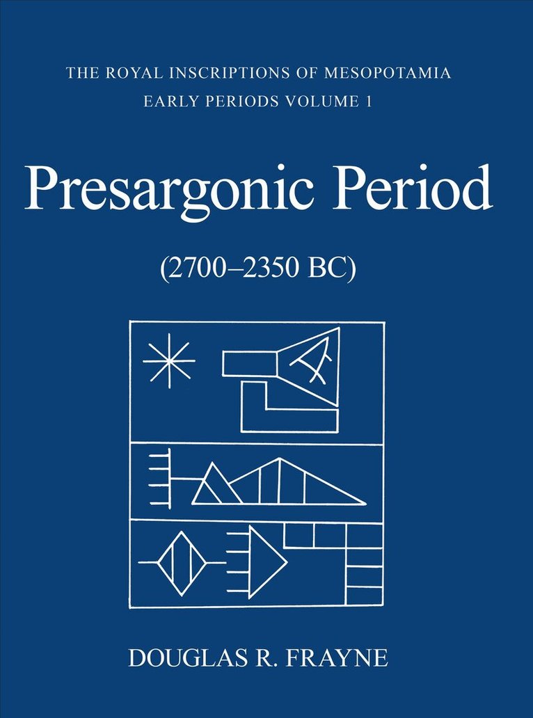 Douglas Frayne - Presargonic Period, Inbunden