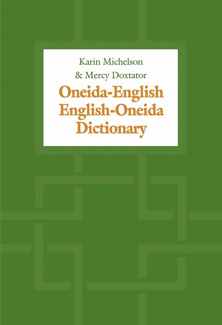 Karin Michelson, Mercy A. Doxtator - Oneida-English/English-Oneida Dictionary, Inbunden