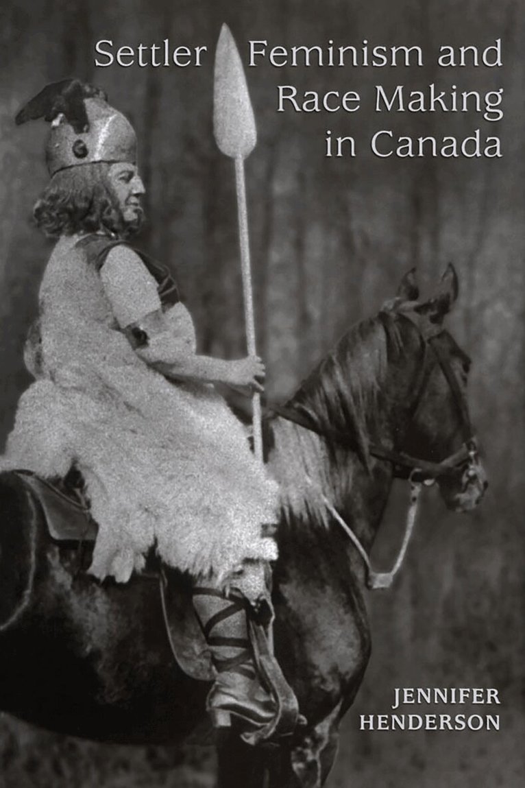 Jennifer Henderson - Settler Feminism and Race Making in Canada, Inbunden. Tillgänglighet: Tillfälligt slut
