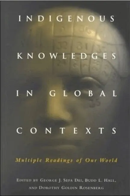 George J. Sefa Dei, Dorothy Goldin Rosenberg, Budd L. Hall - Indigenous Knowledges in Global Contexts, Inbunden. Tillgänglighet: Tillfälligt slut