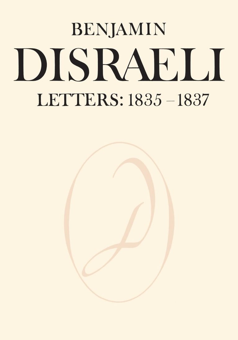 Benjamin Disraeli, John Gunn, John Matthews, Donald Schurman, Melvin Wiebe - Benjamin Disraeli Letters, Inbunden. Tillgänglighet: Tillfälligt slut