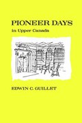 Pioneer Days In Upper Canada
