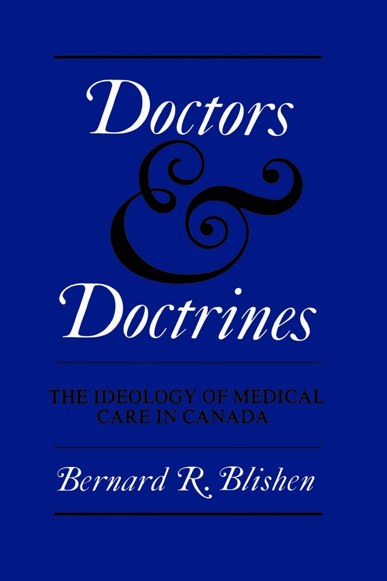 Bernard Blishen - Doctors and Doctrines, Häftad. Tillgänglighet: Lägg i varukorg