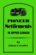 Pioneer Settlements In Upper Canada