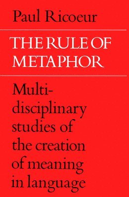 Paul Ricouer - Rule of Metaphor, Häftad