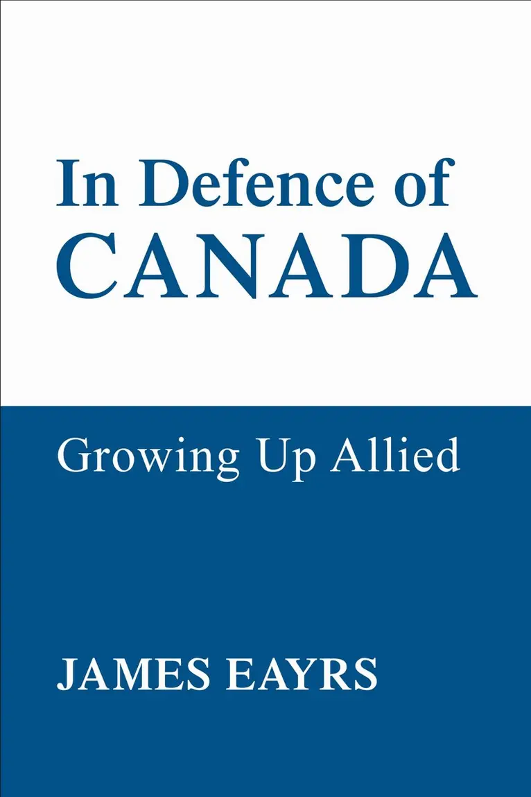 James Eayrs - In Defence of Canada Vol IV, Häftad. Tillgänglighet: Lägg i varukorg