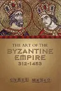 Art of the Byzantine Empire 312-1453