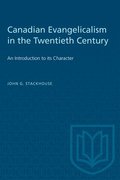 Canadian Evangelicalism In The Twentieth Century