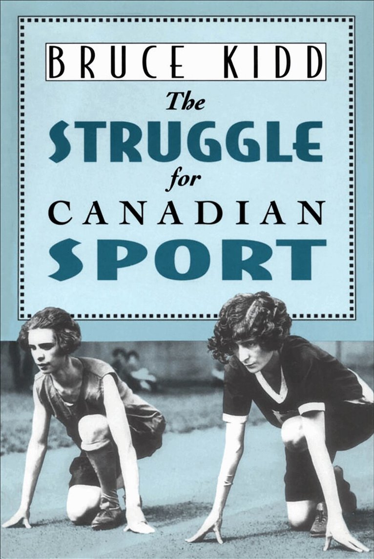 Bruce Kidd - Struggle for Canadian Sport, Häftad