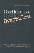 Good Intentions OverRuled