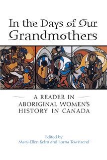 Mary-Ellen Kelm, Lorna Townsend - In the Days of Our Grandmothers, Häftad