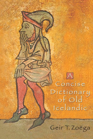 Concise Dictionary of Old Icelandic av Geir T Zoega, Geir T Zoega