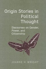 Joanne H. Wright - Origin Stories in Political Thought, Inbunden. Tillgänglighet: Tillfälligt slut
