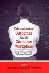Jane Gaskell, Kjell Rubenson - Educational Outcomes for the Canadian Workplace, Inbunden. Tillgänglighet: Tillfälligt slut