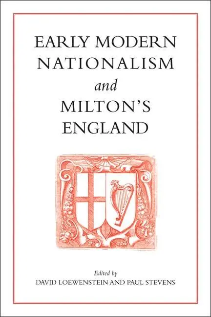 David Loewenstein, Paul Stevens - Early Modern Nationalism and Milton's England, Inbunden. Tillgänglighet: Tillfälligt slut