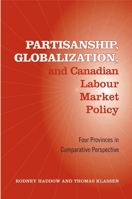 Rodney Haddow, Thomas Klassen - Partisanship, Globalization, and Canadian Labour Market Policy, Inbunden. Tillgänglighet: Tillfälligt slut