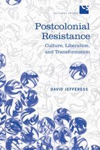 David Jefferess - Postcolonial Resistance, Inbunden