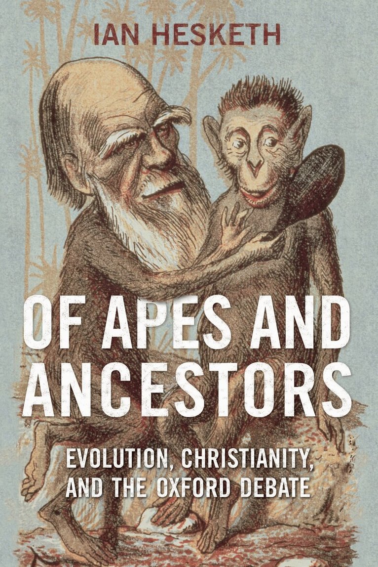 Ian Hesketh - Of Apes and Ancestors, Inbunden