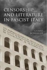 Censorship and Literature in Fascist Italy