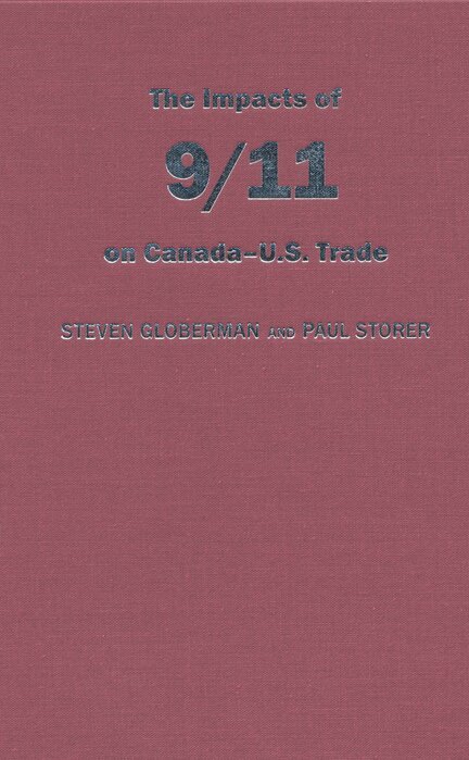 Steven Globerman, Paul Storer - Impact of 9/11 on Canada - U.S. Trade, Inbunden. Tillgänglighet: Tillfälligt slut