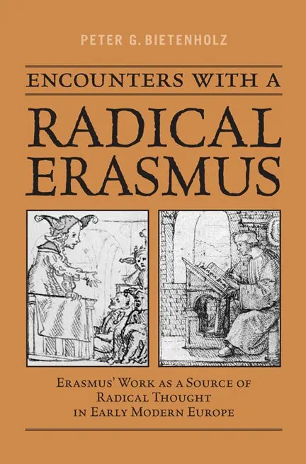 P.G. Bietenholz - Encounters with a Radical Erasmus, Inbunden. Tillgänglighet: Tillfälligt slut