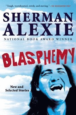 Sherman Alexie - Blasphemy, Häftad