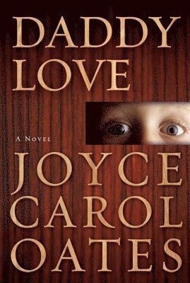 Joyce Carol Oates - Daddy Love, Häftad