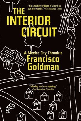 Francisco Goldman - Interior Circuit, Häftad