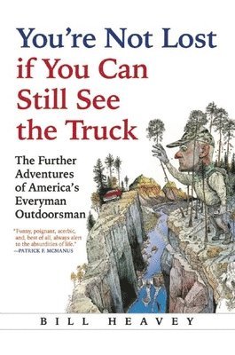 Bill Heavey - You're Not Lost if You Can Still See the Truck, Häftad