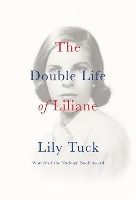Lily Tuck - Double Life of Liliane, Häftad. Tillgänglighet: Lägg i varukorg