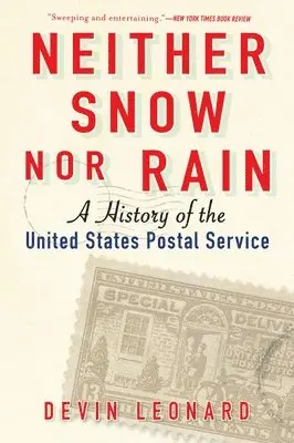 Devin Leonard - Neither Snow nor Rain : A History of the United States Postal Service. Tillgänglighet: Lägg i varukorg