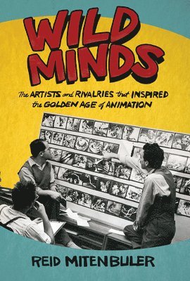 Reid Mitenbuler - Wild Minds, Inbunden. Tillgänglighet: Lägg i varukorg
