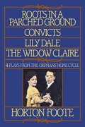 Roots in a Parched Ground ; Convicts ; Lily Dale ; the Widow Claire