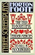 To Kill a Mockingbird ; Tender Mercies ; and, the Trip to Bountiful