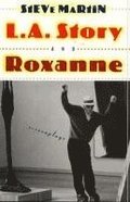 'L.A. Story' and 'Roxanne' Screenplays