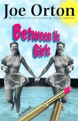 Joe Orton - Between Us Girls, Häftad. Tillgänglighet: Tillfälligt slut
