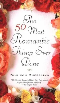 Dini Von Mueffling - 50 Most Romantic Things Ever Done, Häftad. Tillgänglighet: Tillfälligt slut