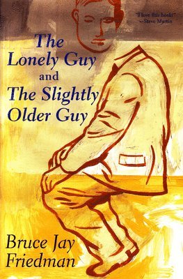 Bruce Jay Friedman - Lonely Guy and the Slightly Older Guy, Häftad. Tillgänglighet: Tillfälligt slut