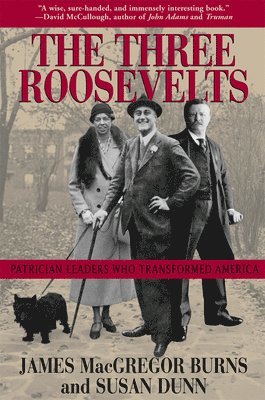 James MacGregor Burns, Susan Dunn - Three Roosevelts, Häftad. Tillgänglighet: Tillfälligt slut