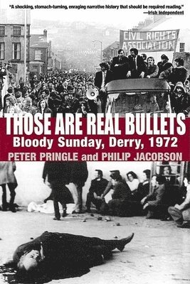 Peter Pringle, Philip Jacobson - Those Are Real Bullets, Häftad. Tillgänglighet: Tillfälligt slut