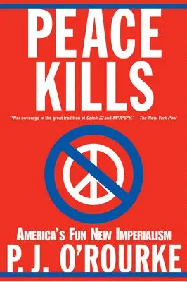 P. J. O'Rourke - Peace Kills, Häftad. Tillgänglighet: Tillfälligt slut