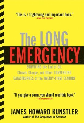 James Howard Kunstler - Long Emergency, Häftad. Tillgänglighet: Lägg i varukorg