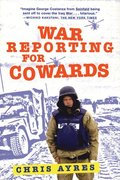 War Reporting for Cowards