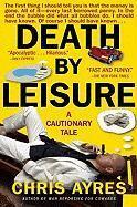 Chris Ayres - Death by Leisure, Häftad