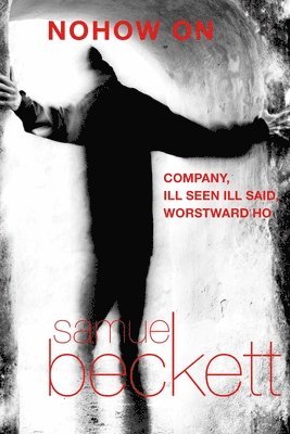 Samuel Beckett - Nohow on, Häftad. Tillgänglighet: Lägg i varukorg
