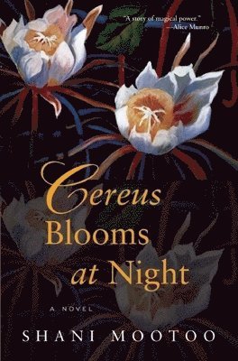 Shani Mootoo - Cereus Blooms at Night, Häftad