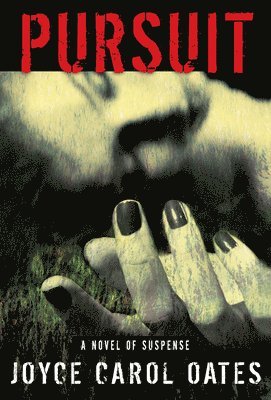Joyce Carol Oates - Pursuit, Inbunden. Tillgänglighet: Lägg i varukorg