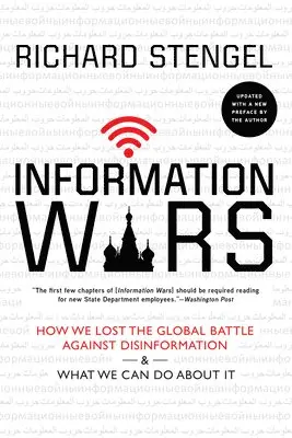 Richard Stengel - Information Wars : How We Lost the Global Battle Against Disinformation and What We Can Do About It, Inbunden. Tillgänglighet: Lägg i varukorg